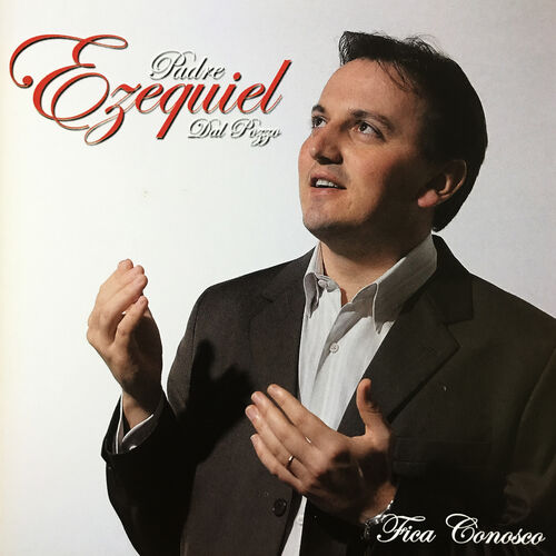 Padre Ezequiel Dal Pozzo músicas letras e álbuns Ouvir na Deezer