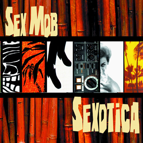 Sex Mob M Sicas Letras E Lbuns Ouvir Na Deezer