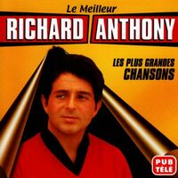 Richard Anthony Les Plus Grandes Chansons Chansons Et Paroles Deezer