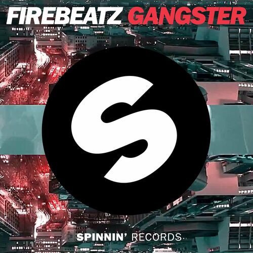 Firebeatz Gangster letras y canciones Escúchalas en Deezer