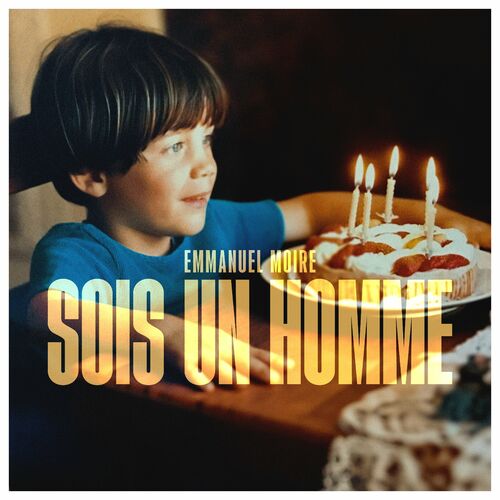 Emmanuel Moire Sois Un Homme Lyrics And Songs Deezer