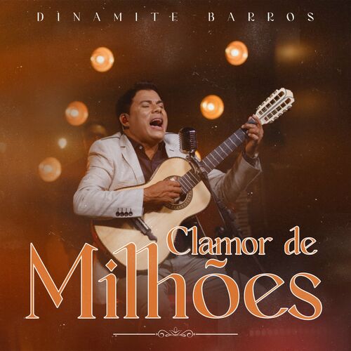 Dinamite Barros Clamor De Milh Es Letras E M Sicas Deezer