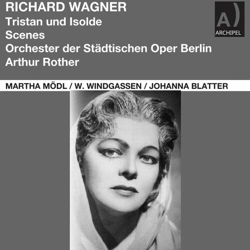 Martha Modl Wagner Tristan Und Isolde WWV 90 Remastered 2023