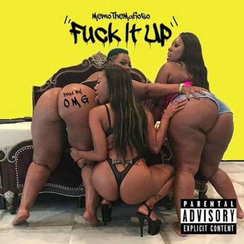 Memothemafioso Fuck It Up Lyrics And Songs Deezer