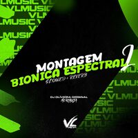 DJ OLIVEIRA ORIGINAL Montagem Bionica Espectral 2 Lyrics And Songs