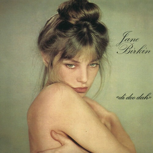 Jane Birkin Di Doo Dah Chansons Et Paroles Deezer