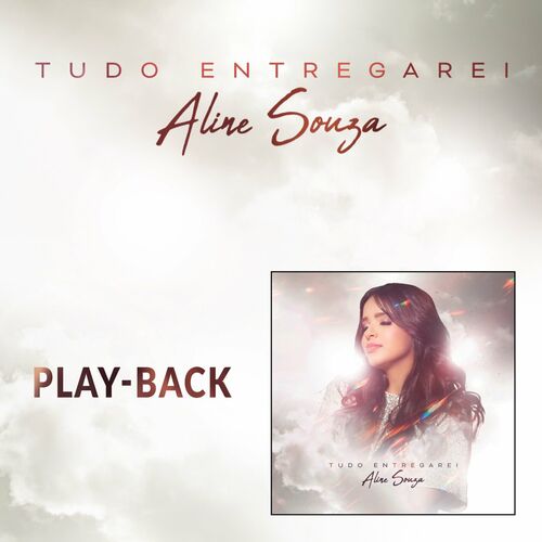 Aline Souza Tudo Entregarei Playback letras e músicas Deezer