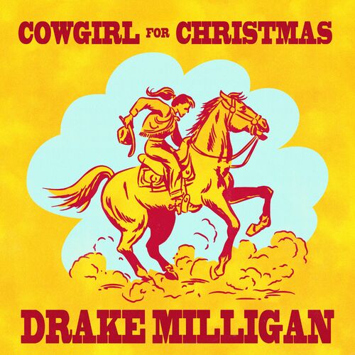 Drake Milligan Cowgirl For Christmas Listen With Lyrics Deezer