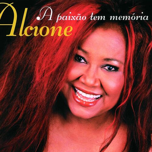 Alcione A Paixão Tem Memória lyrics and songs Deezer