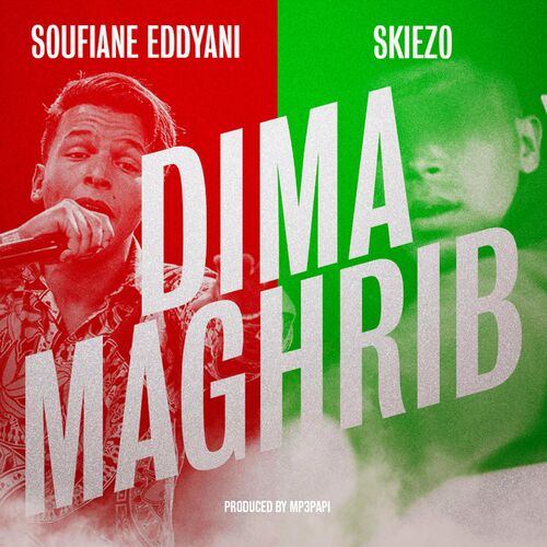 Skiezo Dima Maghrib Feat Soufiane Eddyani Chansons Et Paroles