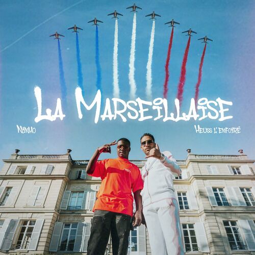 Heuss L enfoiré La Marseillaise chansons et paroles Deezer