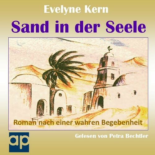 Evelyne Kern Sand In Der Seele Roman Nach Einer Wahren Begebenheit