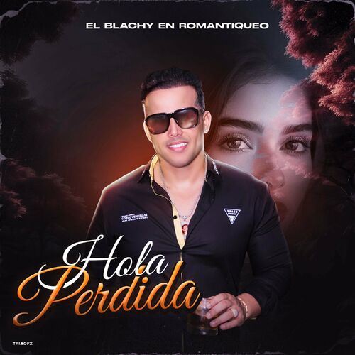 El Blachy Hola Perdida letras y canciones Escúchalas en Deezer