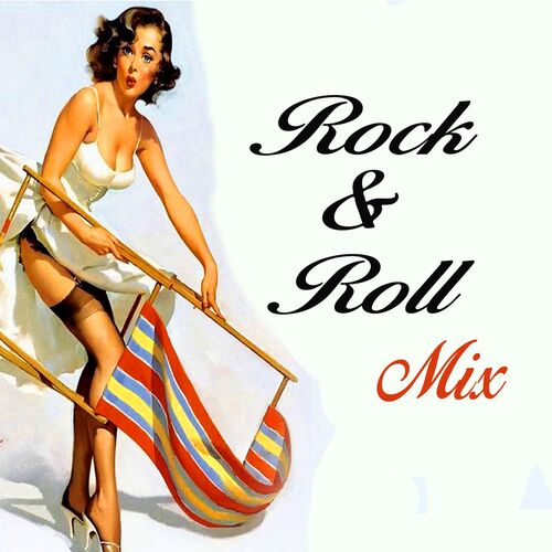 Verschillende Artiesten Rock Roll Mix Lyrics En Nummers Deezer