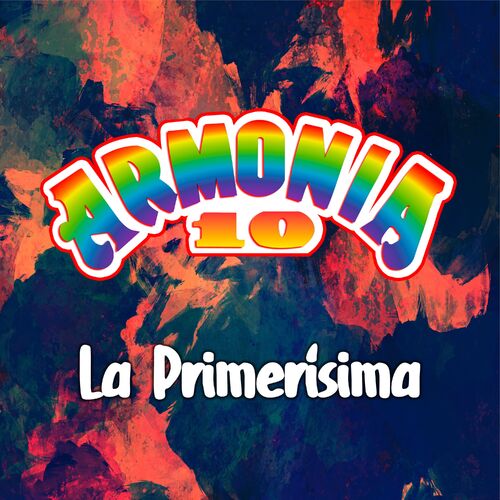 Armonia 10 La Primerísima letras y canciones Escúchalas en Deezer