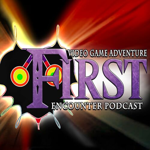 Listen To First Encounter A Video Game Adventure Podcast Deezer