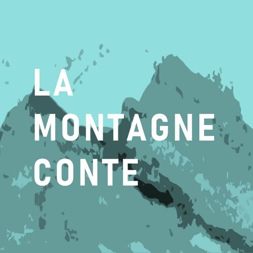 Coute Le Podcast La Montagne Conte Deezer