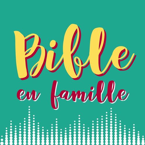 Listen To Bible En Famille Podcast Deezer