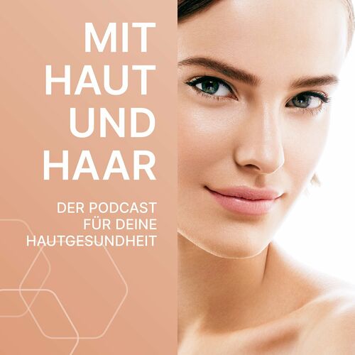 Listen to Mit Haut Haar der Podcast für Deine Hautgesundheit