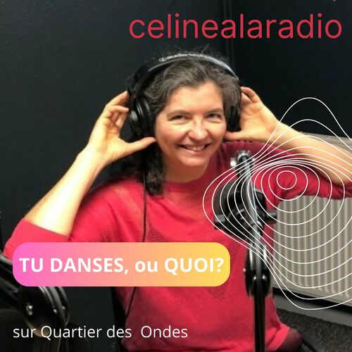 Listen To Tu Danses Ou Quoi QUARTIER DES ONDES Podcast Deezer