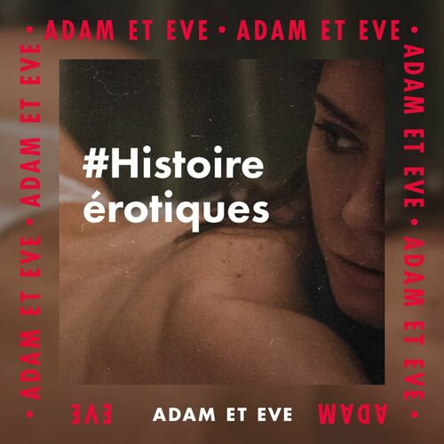 Listen To Adam Et Eve Histoire Rotique Podcast Deezer