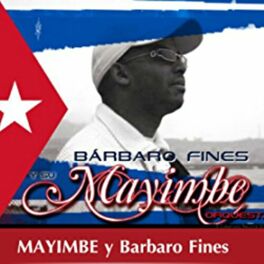 Barbaro Fines y su Mayimbe