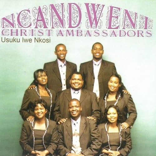 Ncandweni Christ Ambassadors: albums, songs, playlists | Listen on Deezer