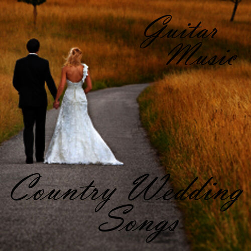 Country Wedding Songs albums, songs, playlists Listen on Deezer