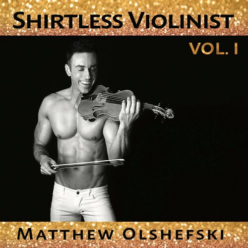 Shirtless Violinist Música Letras Canciones Discos Escuchar En Deezer 4981