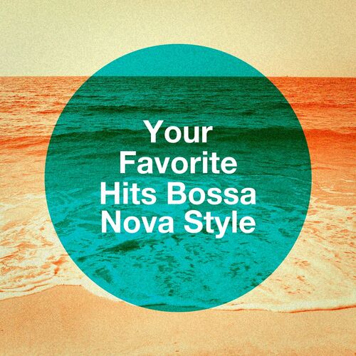 Bossa Nova Covers Of Popular Songs 100 Hits 