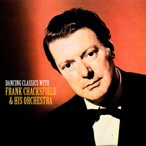 Frank Chacksfield Orchestra: albums, songs, playlists | Listen on Deezer