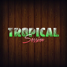 Artist picture of Tropical Session