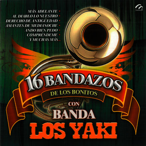 Banda Los Yaki: música, canciones, letras | Escúchalas en Deezer