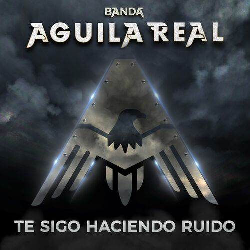 Banda Águila Real: música, letras, canciones, discos | Escuchar en Deezer