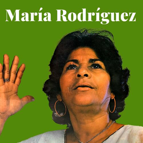 Maria Rodriguez Música Letras Canciones Discos Escuchar En Deezer 1199