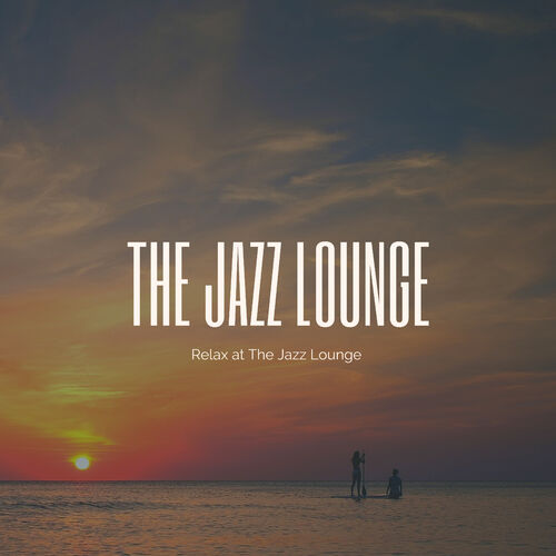 The Jazz Lounge : albums, chansons, concerts | Deezer