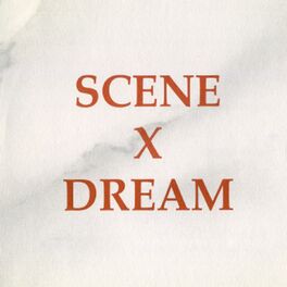 Artist picture of Scene X Dream