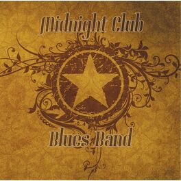 Midnight Club Blues Band: música, canciones, letras | Escúchalas en Deezer
