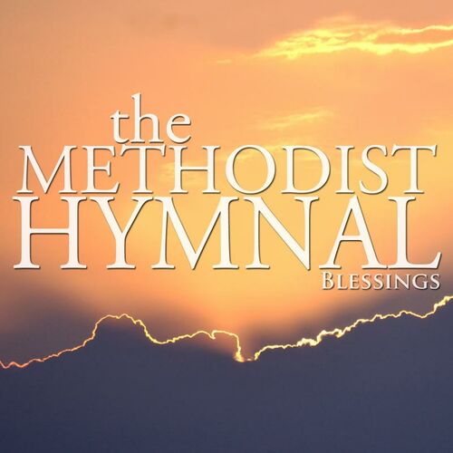 The Methodist Hymnal: albums, songs, playlists | Listen on Deezer