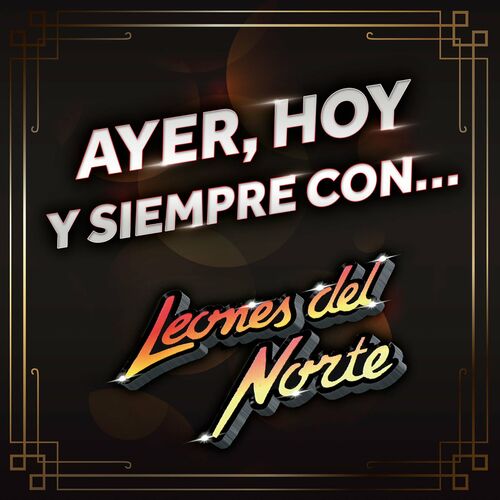 Los Leones Del Norte: música, letras, canciones, discos | Escuchar en Deezer