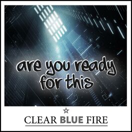 Clear Blue Fire