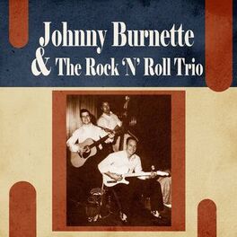 Artist picture of Johnny Burnette & The Rock 'N' Roll Trio
