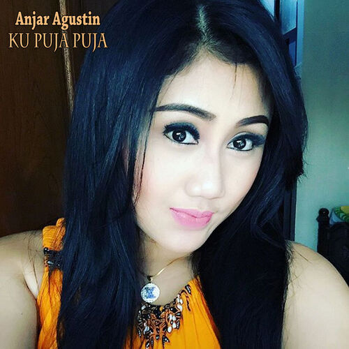 Anjar Agustin Albums Songs Playlists Listen On Deezer