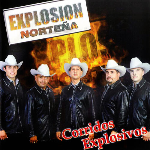 Explosion Norteña: música, canciones, letras | Escúchalas en Deezer