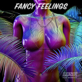 Fancy Feelings