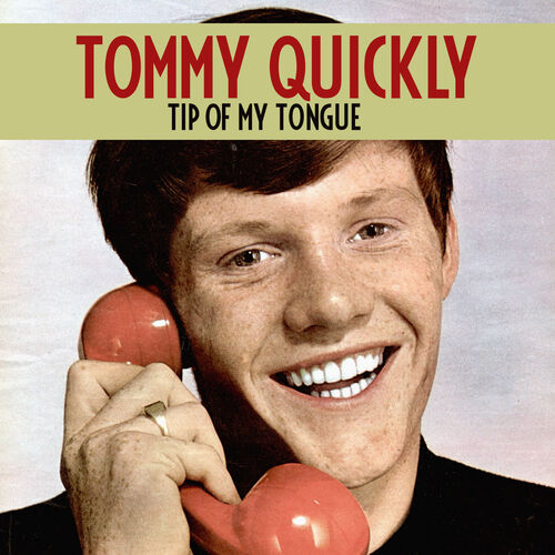 Tommy Quickly: albums, songs, playlists | Listen on Deezer