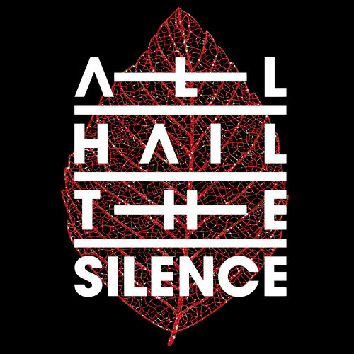 All Hail The Silence: albums, songs, playlists | Listen on Deezer