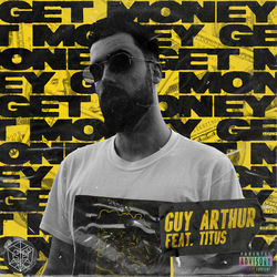 Guy Arthur & Titus - Get Money