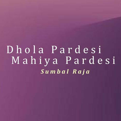 Piren Ko Man Parchi Paway - Song Download from Pardesi Piyaro, Vol. 9935 @  JioSaavn