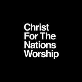 Artist picture of Christ For The Nations Worship